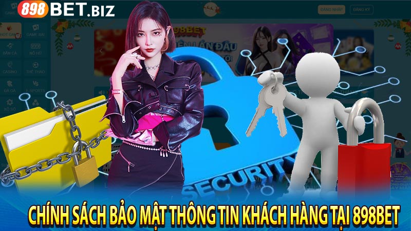 Chính sách bảo mật thông tin khách hàng tại 898BET