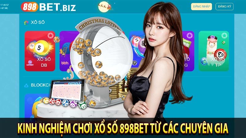 Kinh nghiệm chơi xổ số 898BET từ các chuyên gia