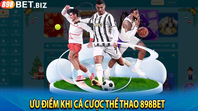Ưu điểm khi cá cược thể thao 898BET