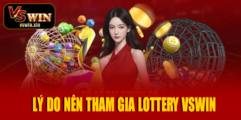 Lý do nên tham gia Lottery VSwin