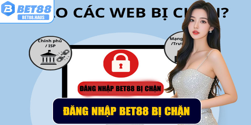 Đăng Nhập BET88 Bị Chặn – Nguyên Nhân và Cách Khắc Phục Hiệu Quả