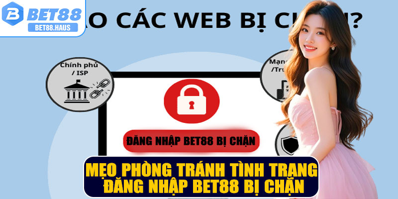 Mẹo phòng tránh tình trạng đăng nhập BET88 bị chặn