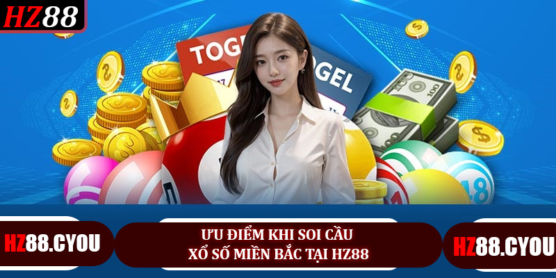 Ưu điểm khi soi cầu xổ số miền Bắc tại HZ88