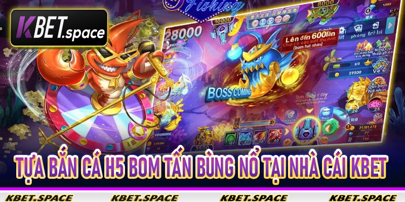 Bắn Cá H5 Kbet