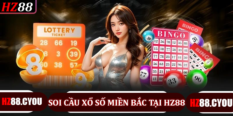 Soi Cầu Xổ Số Miền Bắc Tại HZ88 - Bí Quyết Vàng Để Tăng Tỷ Lệ Thắng