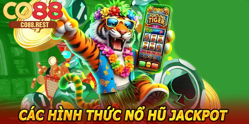 Các hình thức nổ hũ Jackpot CO88